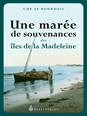 cover image of Une marée de souvenances des îles de la Madeleine